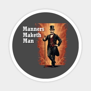 Manners Maketh Man Magnet